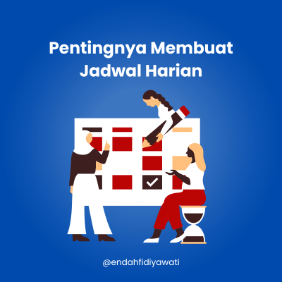 Pentingnya Membuat Jadwal Harian dan Tips Bagaimana Membuatnya